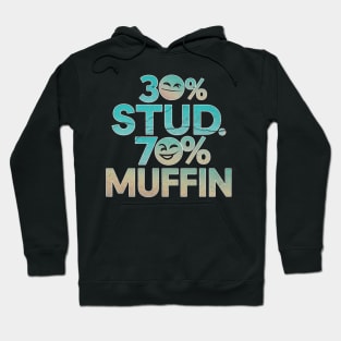 30  stud and 70 muffin Hoodie